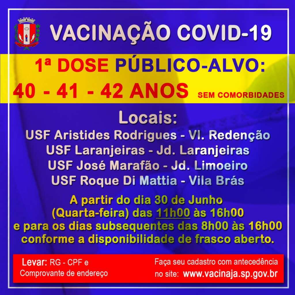 Pirassununga. Vacina para pessoas de 40/42 anos. Mais de 44.468 pessoas já foram vacinados contra o Covid – 19 2 VACINA 1 1