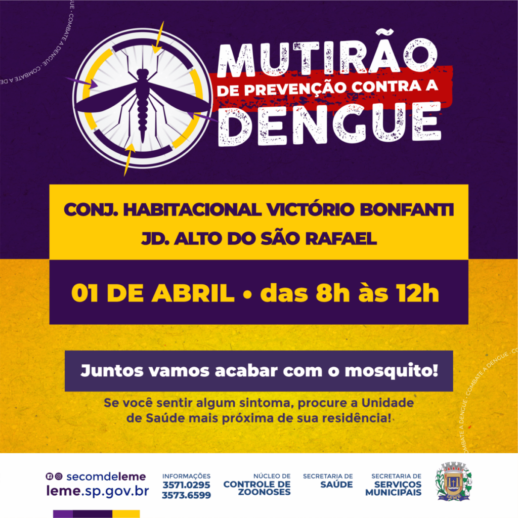 Mutirao contra o Aedes aegypti no Conjunto Habitacional Victorio Bonfanti e Jardim Alto do Sao Rafael sera realizado no dia 01 de abril