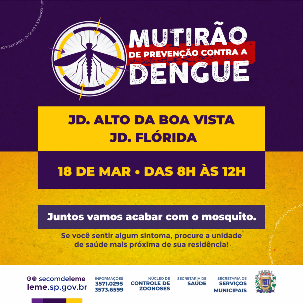 Administração Pública de Leme cuidando da saúde de seus munícipes 2 Mutirao contra o Aedes aegypti no Jardim Alto da Boa Vista e Jardim Florida sera realizado no dia 18 de marco