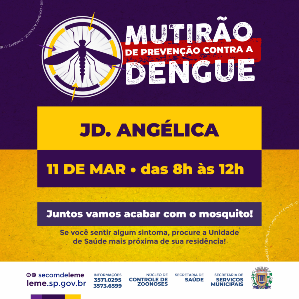 Administração Pública de Leme sempre em buscas de melhor oferecer para a comunidade 5 POST MUTIRAO DA DENGUE JD. ANGELICA