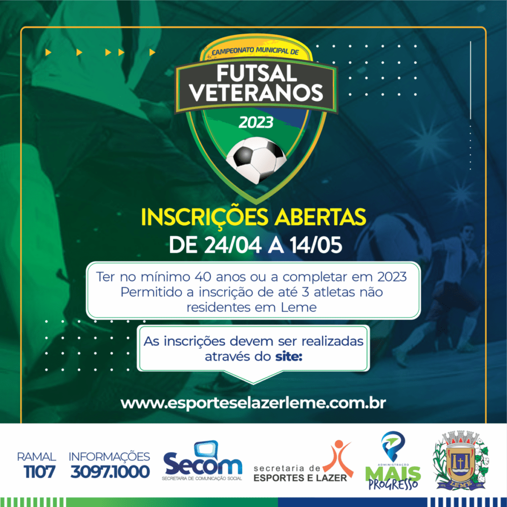Esporte é levado a sério pela Secretaria de Esportes e Lazer de Leme 3 Campeonato Futsal Veteranos inscricoes
