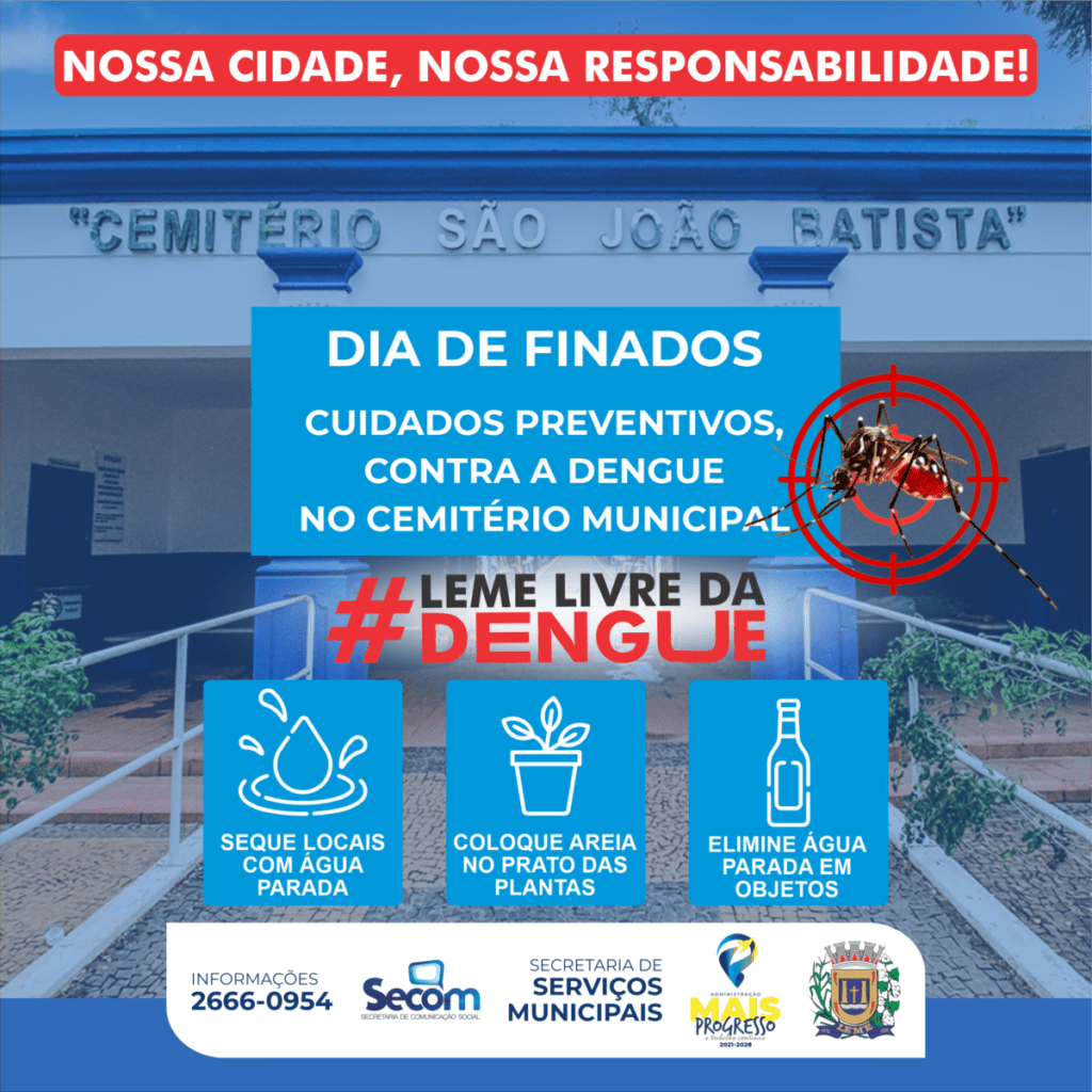 Veja as principais ações de Leme divulgadas pela SECOM na sexta-feira, 24 de outubro 6 Dengue Finados