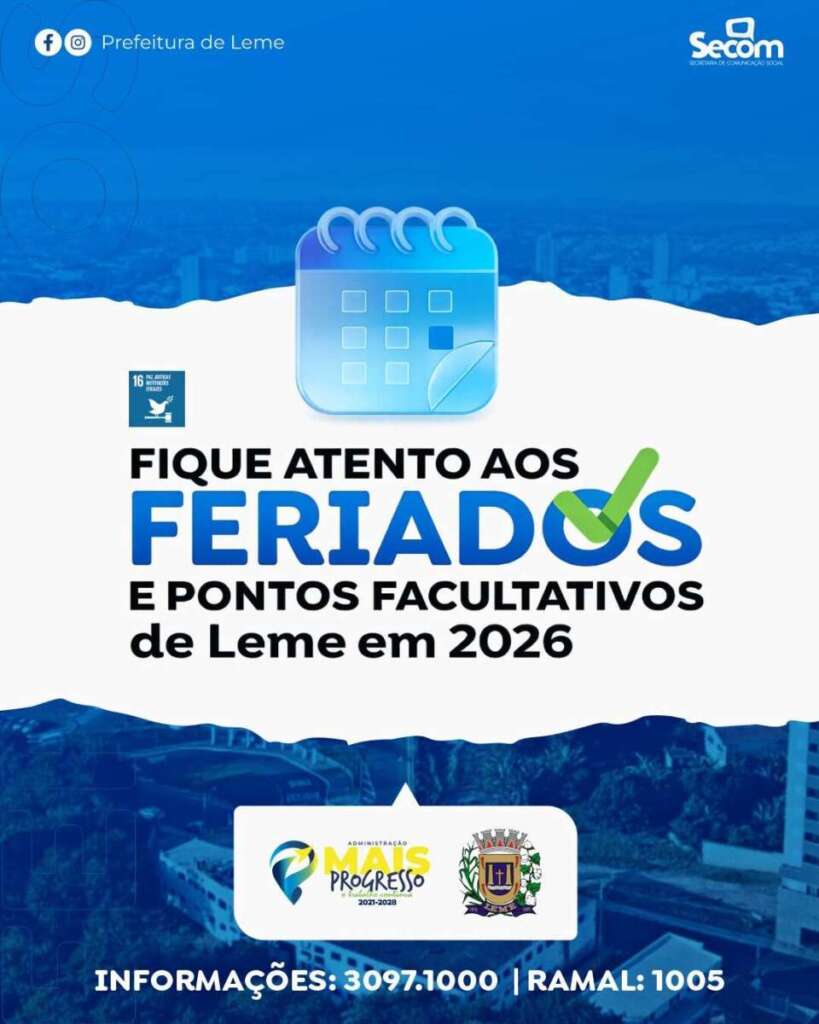 Trabalho e Compromisso. Prefeito de Leme anuncia os feriados e pontos facultativos de 2026 e novos cursos 2 feriados e pontos facultativos 2026