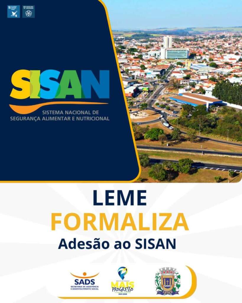 Prefeitura de Leme divulga balanço de ações, campanhas sociais e obras no município 4 Adesao ao SISAN 1